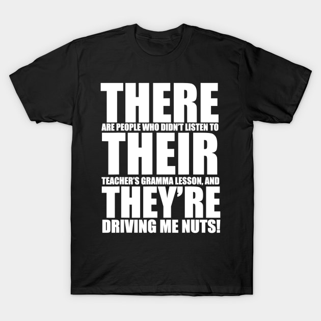 There Their Theyre English Grammar Funny Humor Teacher T-Shirt by Kamarn Latin